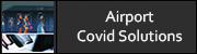 Airport Covid Solutions