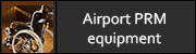 Airport PRM equipment