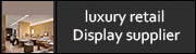 luxury retail Display supplier